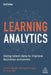 Learning Analytics: Using Talent Data to Improve Business Outcomes by Cristina Hall
