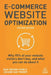 E-Commerce Website Optimization: Why 95% of Your Website Visitors Don't Buy, and What You Can Do about It by Dan Croxen-John