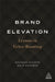 Brand Elevation: Lessons in Ueber-Branding by Wolfgang Schaefer, Jp Kuehlwein