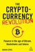 The Cryptocurrency Revolution: Finance in the Age of Bitcoin, Blockchains and Tokens by Rhian Lewis