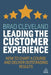 Leading the Customer Experience: How to Chart a Course and Deliver Outstanding Results by Brad Cleveland