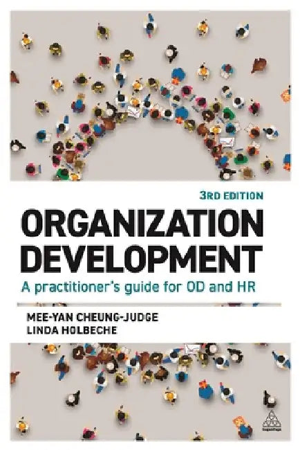 Organization Development: A Practitioner's Guide for Od and HR by Mee-Yan Cheung-Judge