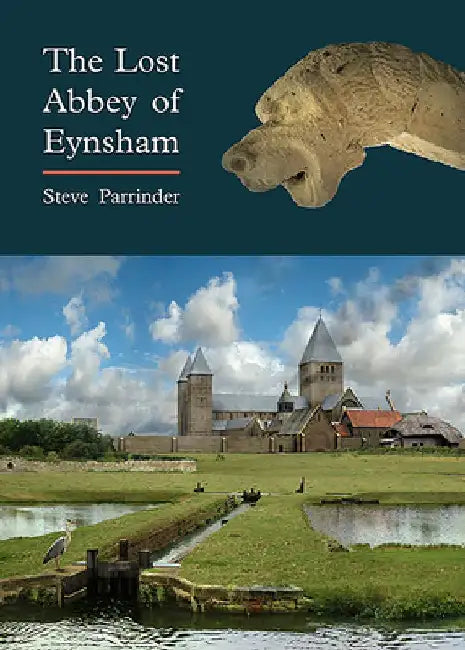 The Lost Abbey of Eynsham by Steve Parrinder