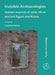 Invisible Archaeologies: Hidden Aspects of Daily Life in Ancient Egypt and Nubia by Loretta Kilroe