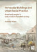 Vernacular Buildings and Urban Social Practice: Wood and People in Early Modern Swedish Society by Andrine Nilsen