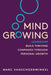 Mind Growing: Leadership - Build Thriving Companies Through Personal Growth (Full Color Edition) by Marc Vanshoenwinkel