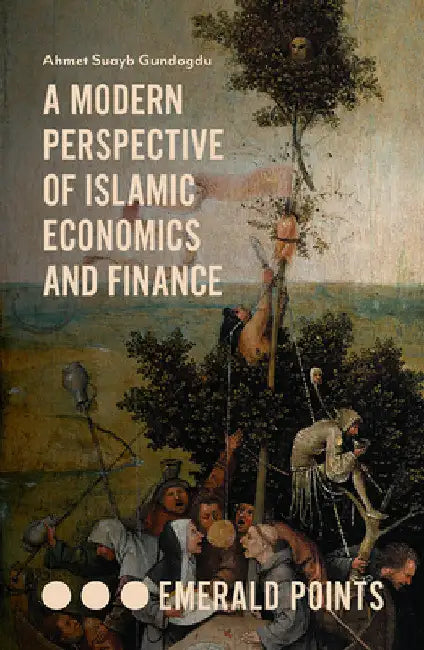 A Modern Perspective of Islamic Economics and Finance by Ahmet Suayb Gundogdu