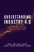 Understanding Industry 4.0: Ai, the Internet of Things, and the Future of Work by Bruno S. Sergi, Elena G. Popkova, Aleksei V. Bogoviz