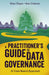 A Practitioner's Guide to Data Governance: A Case-Based Approach by Uma Gupta