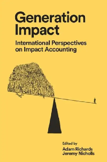 Generation Impact: International Perspectives on Impact Accounting by Adam Richards