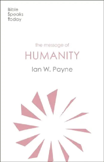 The Message of Humanity by Ian W. Payne