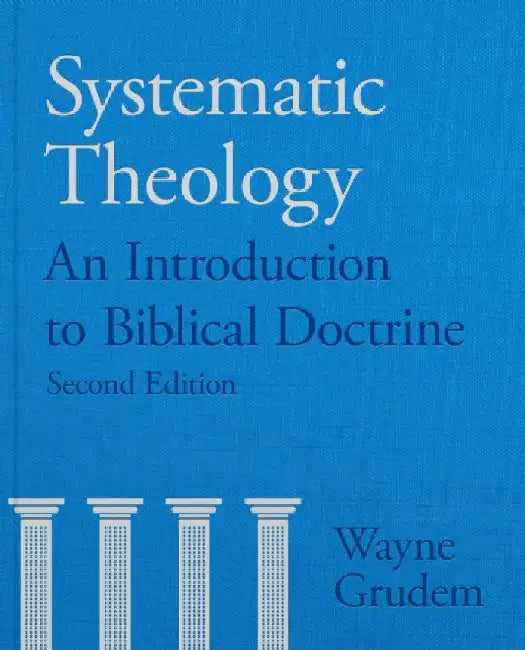 Systematic Theology by Wayne Grudem