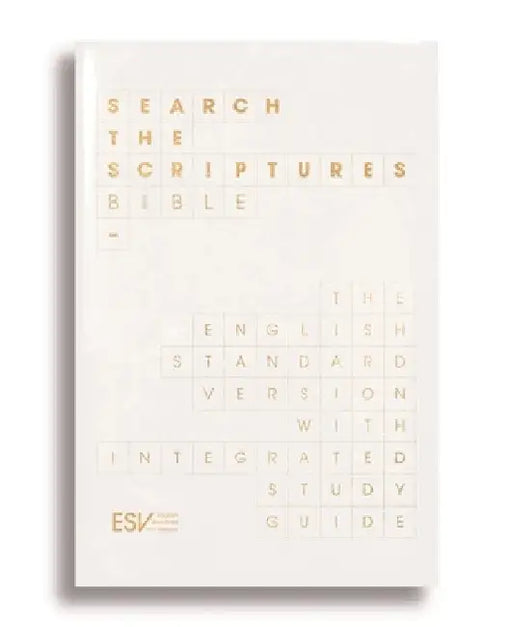 ESV Search the Scriptures Bible: The English Standard Version Bible with Integrated Study Guide by Ivp Esv Bibles