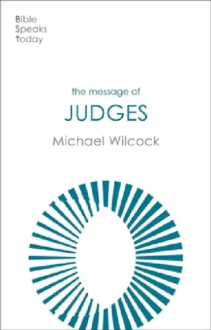 The Message of Judges by Michael (Author) Wilcock