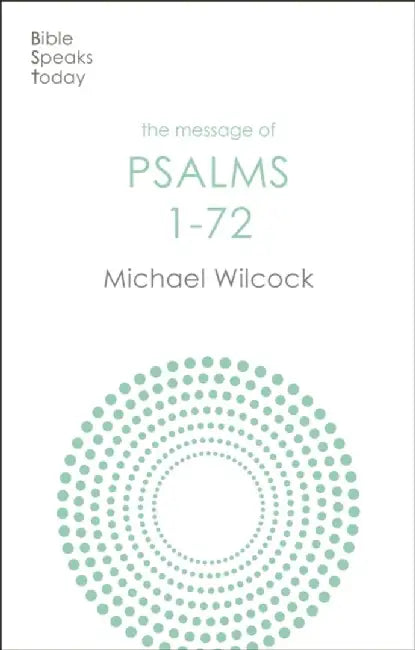 The Message of Psalms 1-72 by Michael (Author) Wilcock
