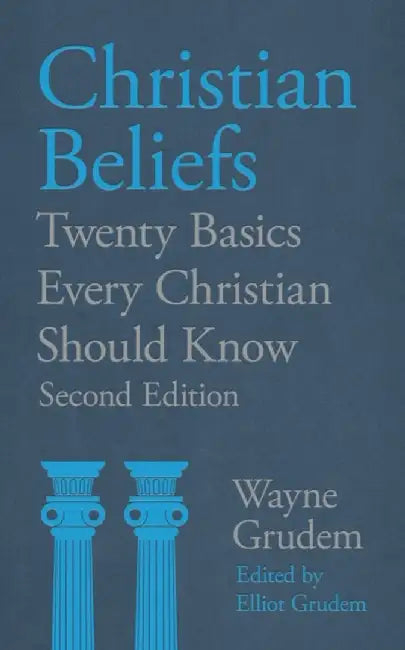 Christian Beliefs by Wayne Grudem, Elliot Grudem