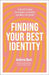 Finding Your Best Identity: A Short Christian Introduction to Sexuality, Identity and Gender
