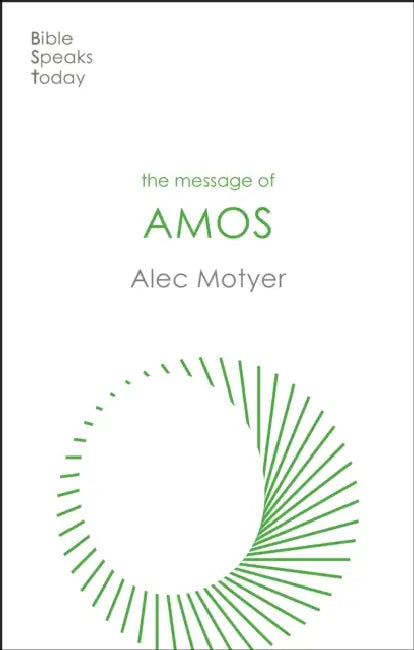 The Message of Amos: The Day Of The Lion by Alec (Author) Motyer