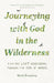 Journeying with God in the Wilderness: A 40 Day Lent Devotional Through the Book of Numbers by Mark Broadway