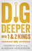 Dig Deeper Into 1 & 2 Kings by Andrew Sach