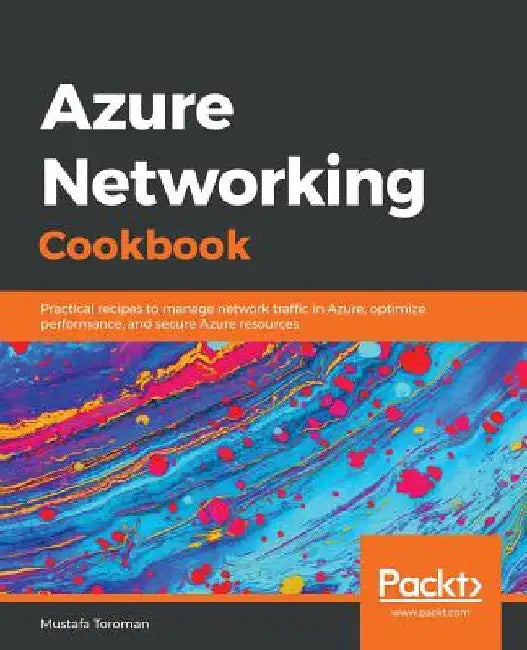Azure Networking Cookbook by Mustafa Toroman