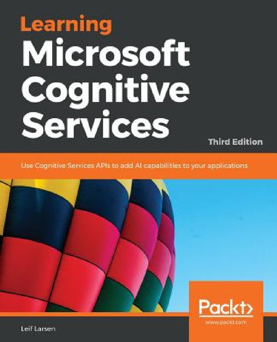 Learning Microsoft Cognitive Services - Third Edition by Leif Henning Larsen