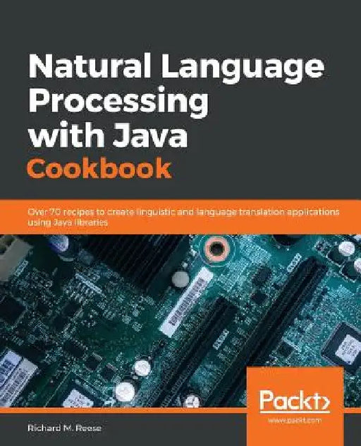Natural Language Processing with Java Cookbook by Richard M. Reese