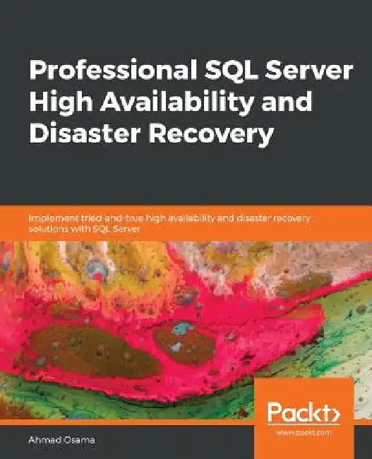 Professional SQL Server High Availability and Disaster Recovery by Ahmad Osama
