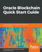 Oracle Blockchain Quick Start Guide by Vivek Acharya