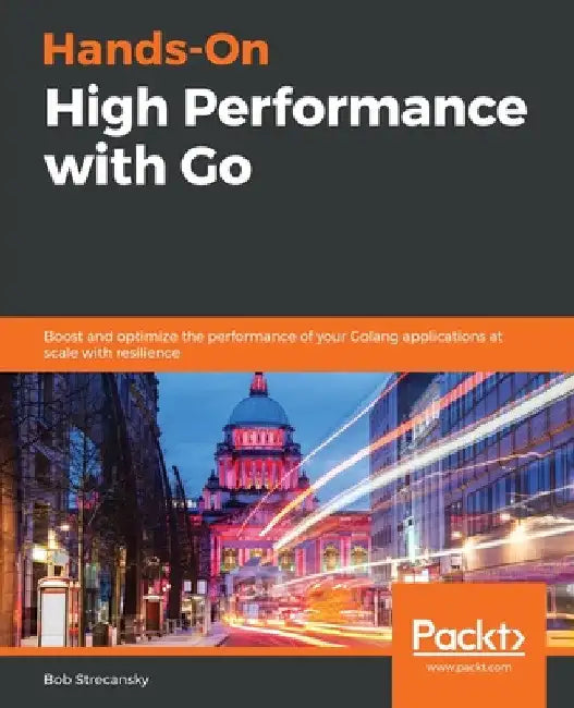 Hands-On High Performance with Go by Bob Strecansky