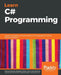 Learn C# Programming: A guide to building a solid foundation in C# language for writing efficient programs by Raffaele Rialdi