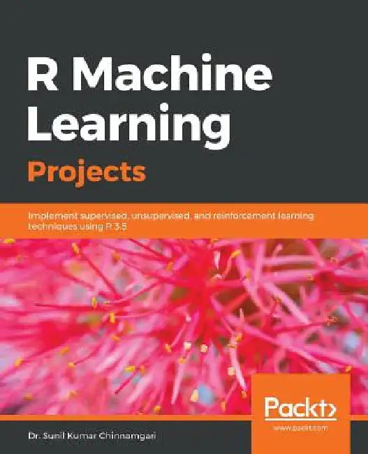 R Machine Learning Projects by Sunil Kumar Chinnamgari