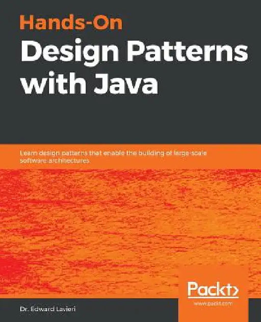 Hands-On Design Patterns with Java by Edward Lavieri