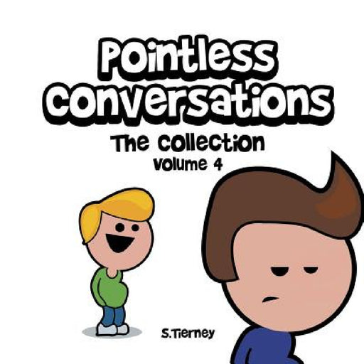 Pointless Conversations: The Collection - Volume 4: Riker vs Gaston, Armageddon and Killing Buzz & Woody by Scott Tierney