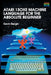 Atari 130XE Machine Language for the Absolute Beginner by Kevin Bergin