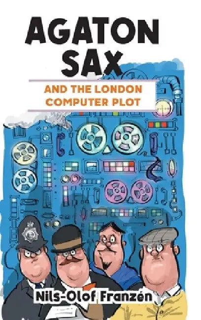 Agaton Sax and the London Computer Plot by Nils-Olof Franzén