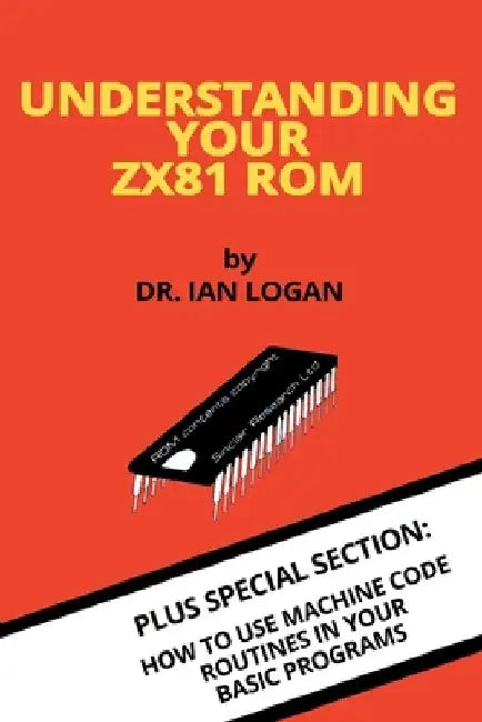 Understanding Your ZX81 ROM by Ian Logan