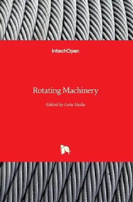 Rotating Machinery by Getu Hailu