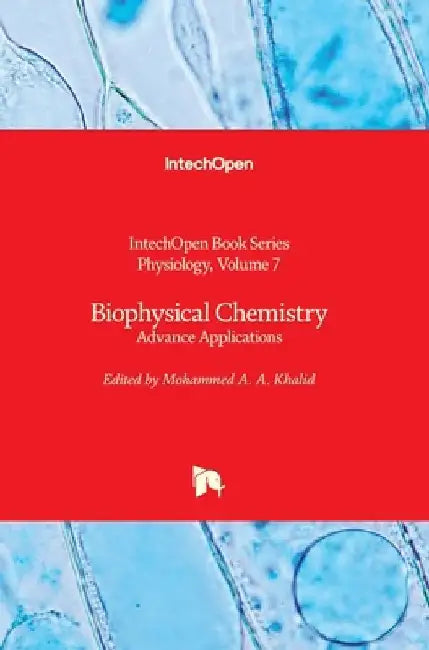 Biophysical Chemistry: Advance Applications by Angel Catala