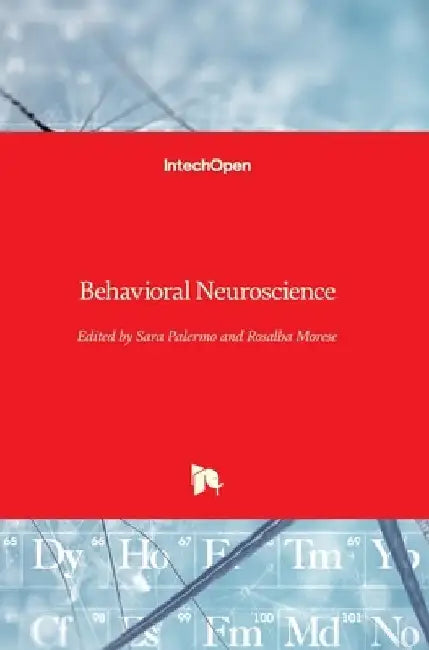 Behavioral Neuroscience by Rosalba Morese
