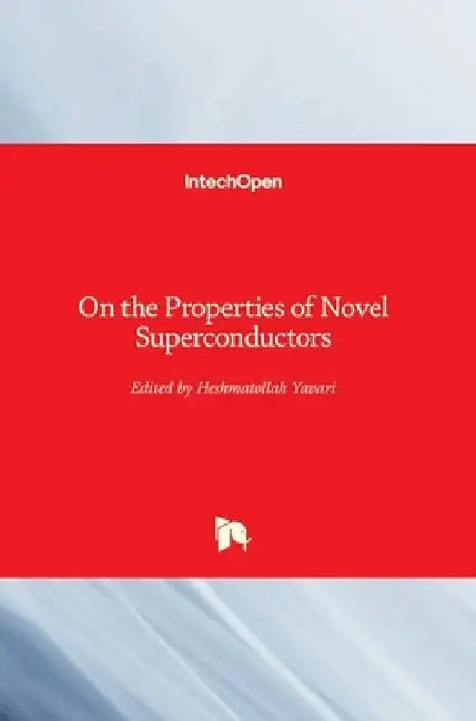 On the Properties of Novel Superconductors by Heshmatollah Yavari