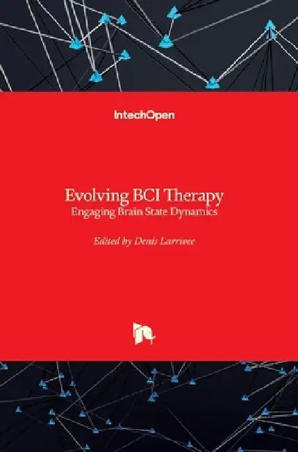 Evolving BCI Therapy: Engaging Brain State Dynamics by Denis Larrivee