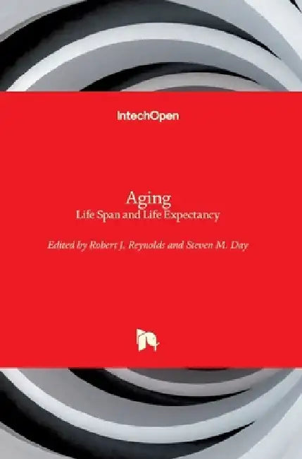 Aging: Life Span and Life Expectancy by Robert J. Reynolds