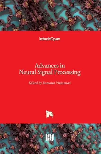 Advances in Neural Signal Processing by Ramana Vinjamuri