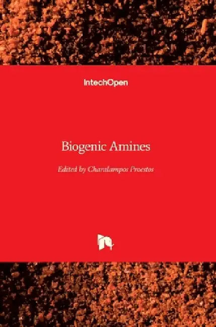 Biogenic Amines by Charalampos Proestos