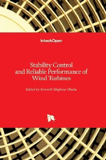 Stability Control and Reliable Performance of Wind Turbines by Kenneth Eloghene Okedu