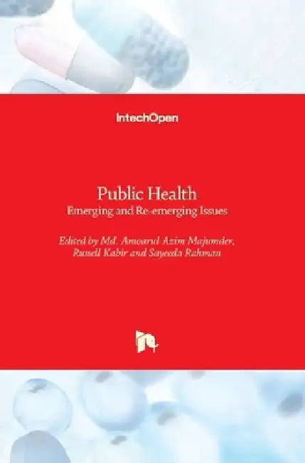 Public Health: Emerging and Re-emerging Issues by Anwarul Azim Majumder