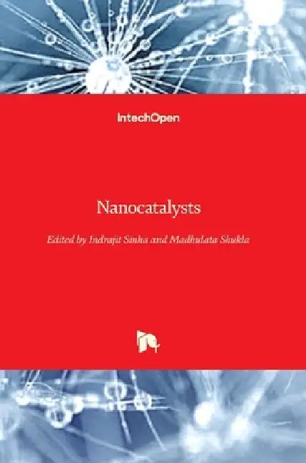 Nanocatalysts by Indrajit Sinha