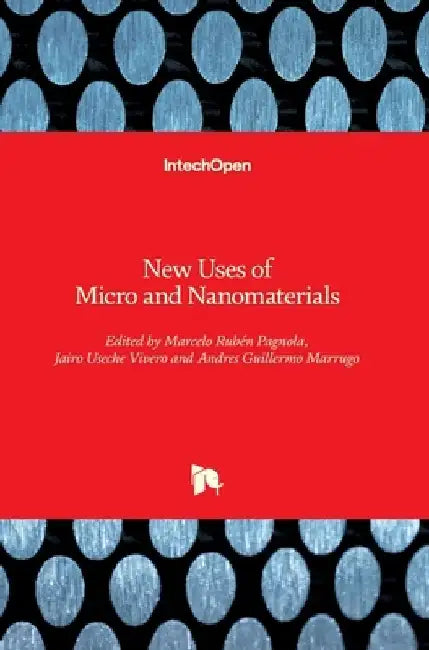 New Uses of Micro and Nanomaterials by Marcelo Rubén Pagnola