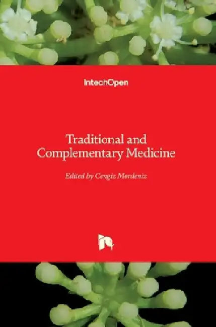 Traditional and Complementary Medicine by Cengiz Mordeniz
